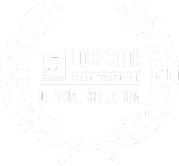 Lone Star Film Festival: Official Selection